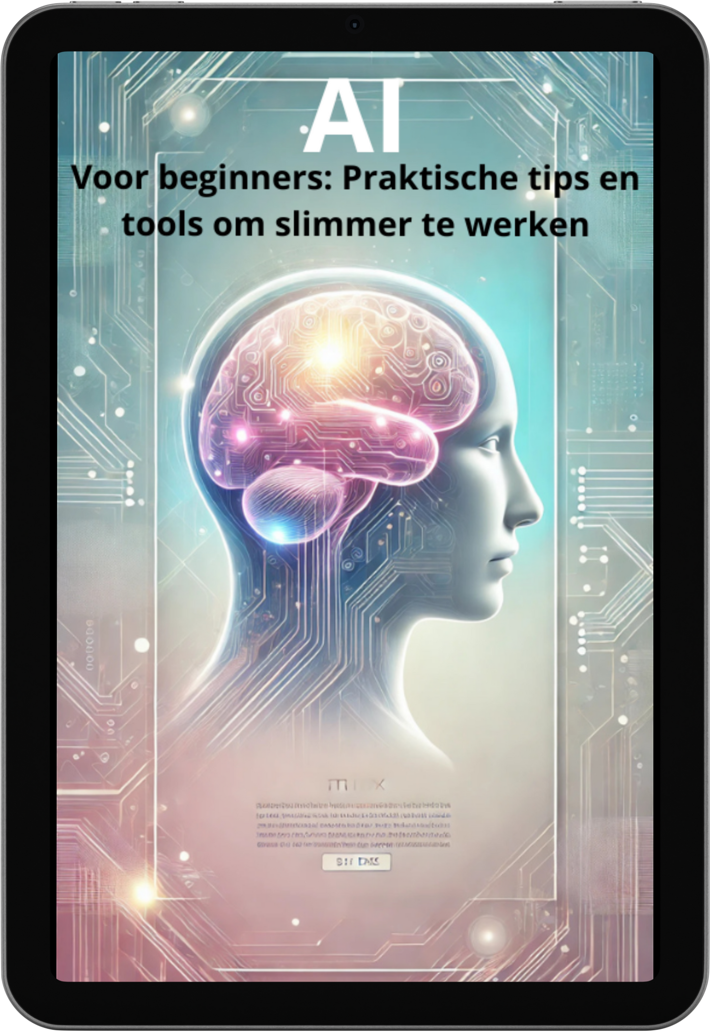 AI voor Beginners: Praktische Tips en Tools om Slimmer te Werken E-Book